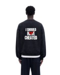 I SHOULD HAVE Cheated Sweatshirt
