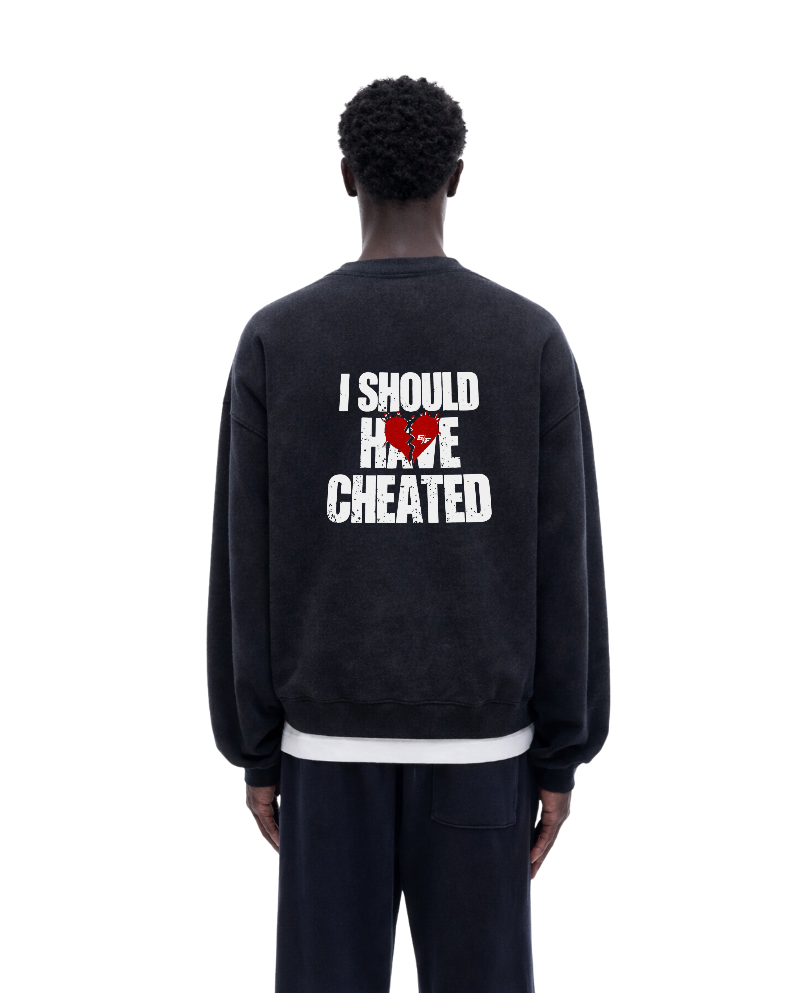 I SHOULD HAVE Cheated Sweatshirt