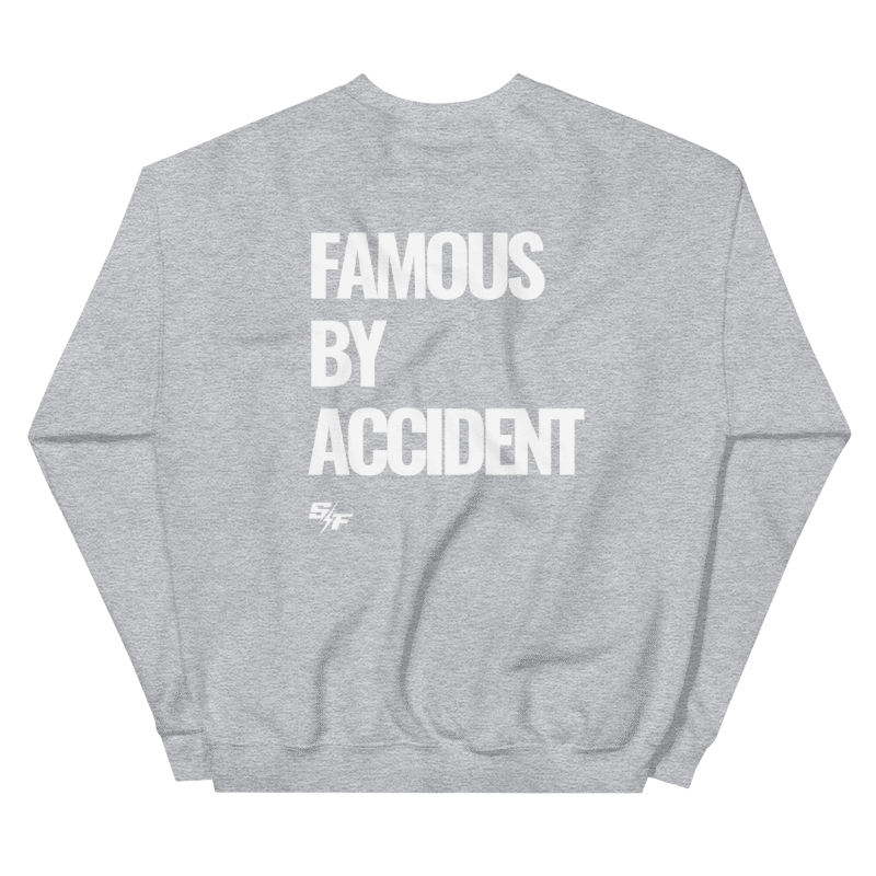 Famous by Accident Sweatshirt - Grey
